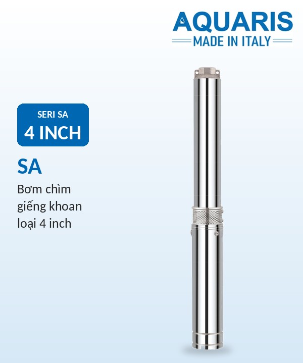 Bơm chìm giếng khoan Aquaris Seri SA 4 inch